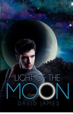 Light of the Moon: (Legend of the Dreamer, Book 1) by James, David