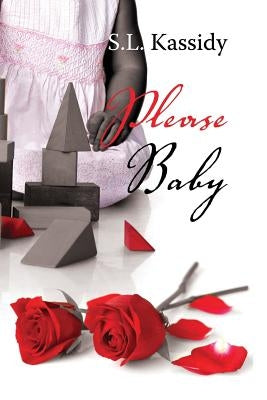Please Baby by Kassidy, S. L.