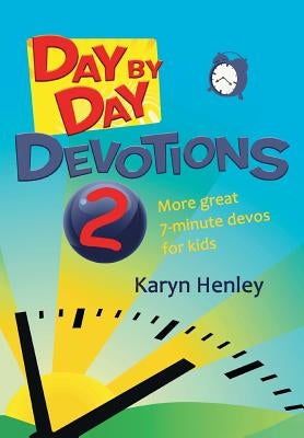 Day by Day Devotions 2 by Henley, Karyn