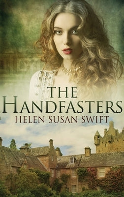 The Handfasters: Large Print Hardcover Edition by Swift, Helen Susan
