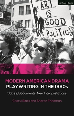 Modern American Drama: Playwriting in the 1990s: Voices, Documents, New Interpretations by Friedman, Sharon