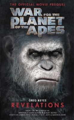 War for the Planet of the Apes: Revelations by Keyes, Greg