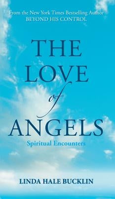 The Love of Angels (Spiritual Encounters) by Hale-Bucklin, Linda