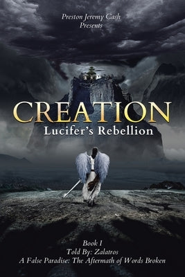 Creation Lucifer's Rebellion by Cash, Preston Jeremy