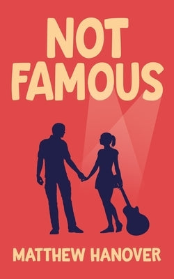 Not Famous by Hanover, Matthew