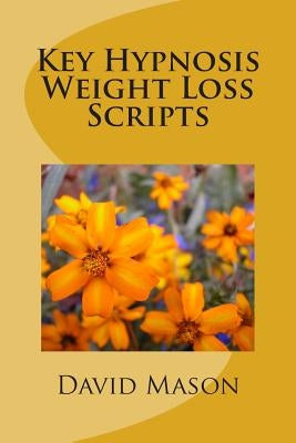 Key Hypnosis Weight Loss Scripts by Mason, David