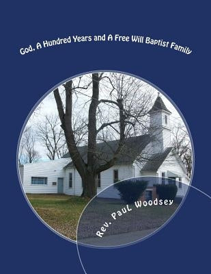 God, A Hundred Years and A Free Will Baptist Family: Missionary to India by Loveless, Alton E.