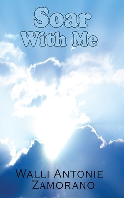 Soar with me by Zamorano, Walli Antonie