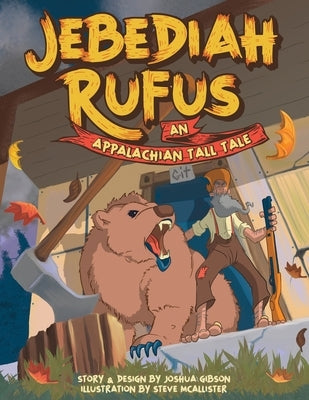 Jebediah Rufus: An Appalachian Tall Tale by McAllister, Steve