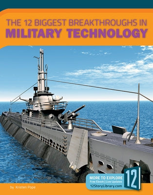 The 12 Biggest Breakthroughs in Military Technology by Hayes, Vicki C.