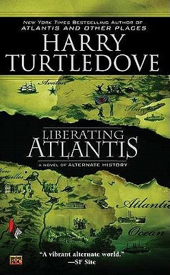 Liberating Atlantis by Turtledove, Harry