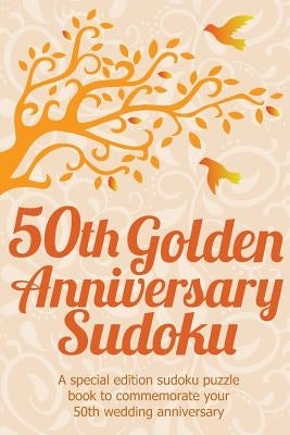 50th Golden Anniversary Sudoku: A special edition sudoku puzzle book to commemorate your 50th wedding anniversary by Media, Clarity
