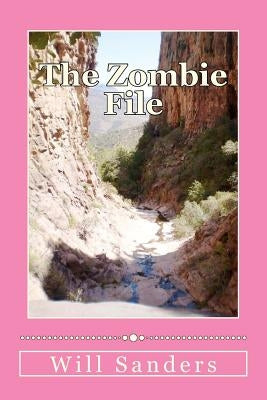 The zombie file by Sanders, Will