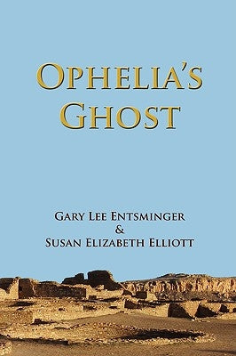 Ophelia's Ghost by Entsminger, Gary Lee