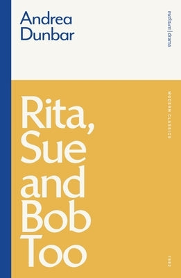 Rita, Sue and Bob Too by Dunbar, Andrea