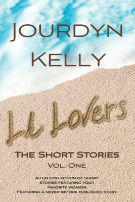 LA Lovers - The Short Stories: Volume One by Kelly, Jourdyn
