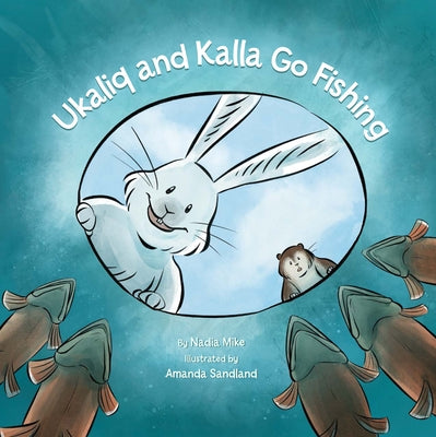 Ukaliq and Kalla Go Fishing by Mike, Nadia