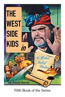 The West Side Kids in a Pocket Full of Wishes by Dorris, David