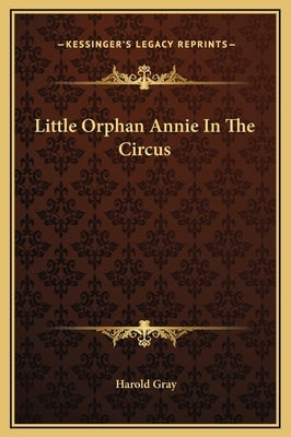 Little Orphan Annie in the Circus by Gray, Harold
