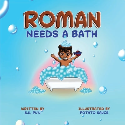 Roman Needs a Bath: Blended Siblings Series, Book 1 by Sauce, Potato