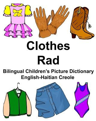 English-Haitian Creole Clothes/Rad Bilingual Children's Picture Dictionary by Carlson Jr, Richard