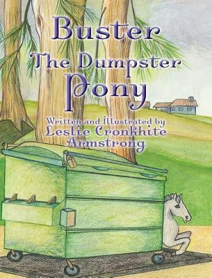 Buster the Dumpster Pony by Armstrong, Leslie Cronkhite