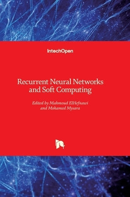 Recurrent Neural Networks and Soft Computing by Elhefnawi, Mahmoud