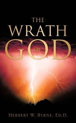 The Wrath of God by Byrne, Herbert W.