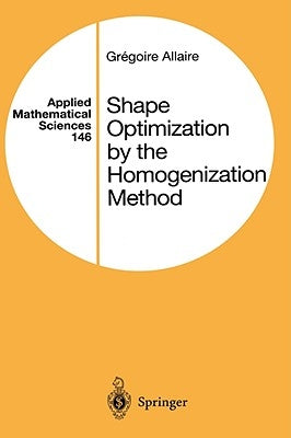 Shape Optimization by the Homogenization Method by Allaire, Gregoire