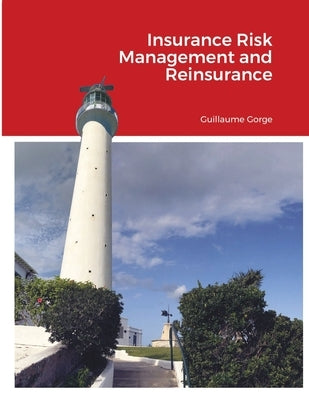 Insurance Risk Management and Reinsurance by Guillaume, Gorge