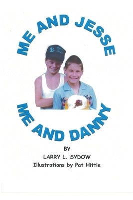 Me and Jesse - Me and Danny by Sydow, Larry L.