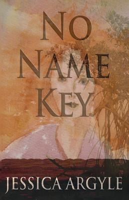 No Name Key by Argyle, Jessica
