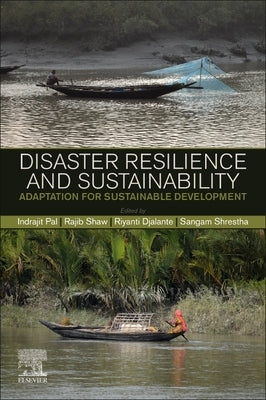 Disaster Resilience and Sustainability: Adaptation for Sustainable Development by Shrestha, Sangam