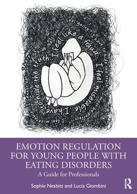 Emotion Regulation for Young People with Eating Disorders: A Guide for Professionals by Nesbitt, Sophie