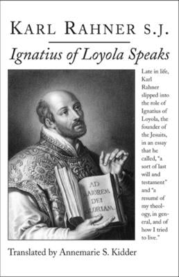 Ignatius of Loyola Speaks by Rahner, Karl