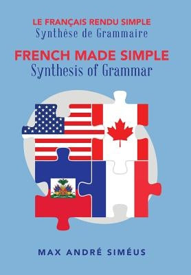 French Made Simple: Synthesis of Grammar by Siméus, Max André
