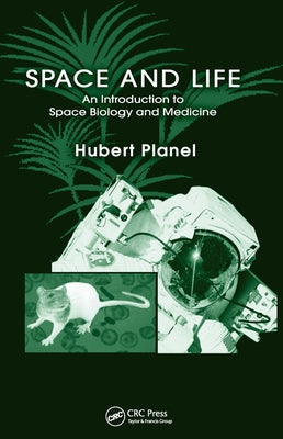 Space and Life: An Introduction to Space Biology and Medicine by Planel, Hubert