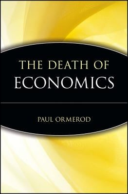 The Death of Economics by Ormerod, Paul