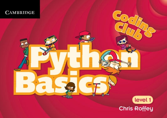 Coding Club Python Basics Level 1 by Roffey, Chris
