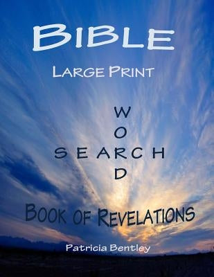 Bible Large Print Word Search: Book of Revelations by Bentley, Patricia