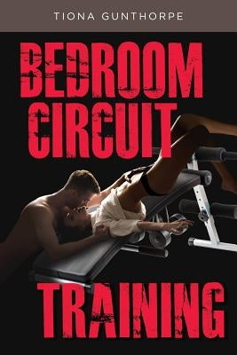 Bedroom Circuit Training by Gunthorpe, Tiona