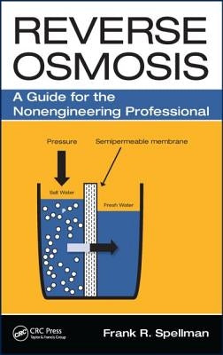 Reverse Osmosis: A Guide for the Nonengineering Professional by Spellman, Frank R.