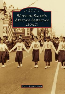 Winston-Salem's African American Legacy by Harry, Cheryl Streeter