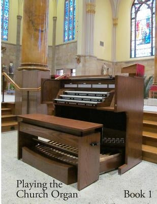 Playing the Church Organ - Book 1 by Jones, Noel