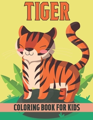 Tiger Coloring Book For Kids: Fun and Relaxing Tiger Designs by Publications, Rr