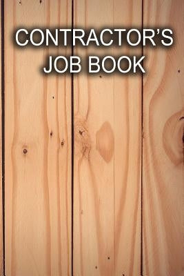 Contractor's Job Book: Keep track of client information, hours worked, and material costs by Journal, Writing