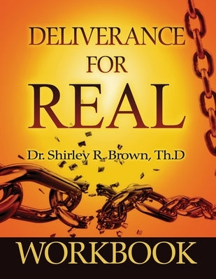 Deliverance For Real Workbook by Brown, Shirley R.