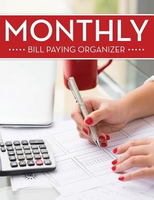 Monthly Bill Paying Organizer by Speedy Publishing LLC