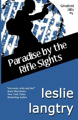 Paradise By The Rifle Sights: Greatest Hits Mysteries book #5 by Langtry, Leslie