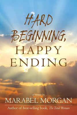 Hard Beginning, Happy Ending by Morgan, Marabel